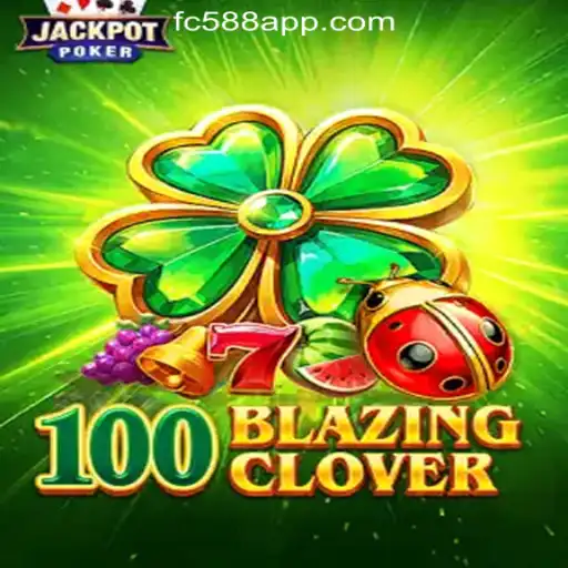 Discover the Exciting World of 100BlazingClover with FC588.com Oficial Slots Brasil #1
