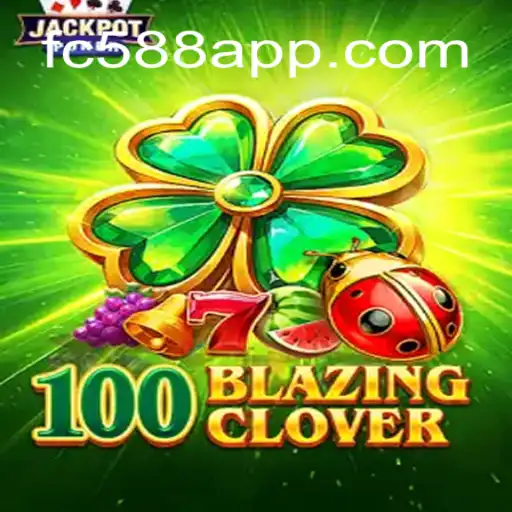 Discover the Exciting World of 100BlazingClover with FC588.com Oficial Slots Brasil #1